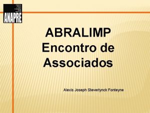 ABRALIMP Encontro de Associados Alexis Joseph Steverlynck Fonteyne