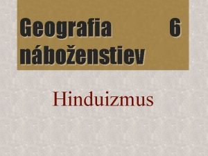 Hinduizmus vznik Hinduizmus vznik