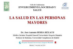 Ciclo de Conferencias ENVEJECIMIENTO SOCIEDAD Y SALUD LA