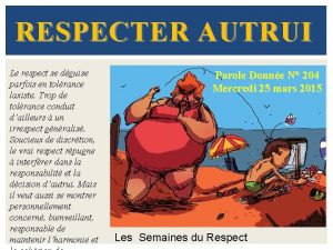 RESPECTER AUTRUI Le respect se dguise parfois en