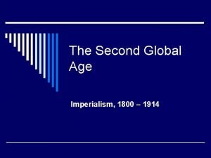 The Second Global Age Imperialism 1800 1914 EQ
