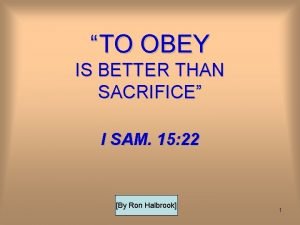 To obey is better than sacrifice