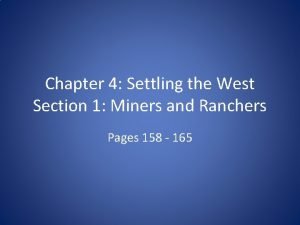 Chapter 4 Settling the West Section 1 Miners
