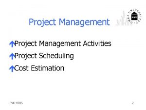 Project Management Project Management Activities Project Scheduling Cost
