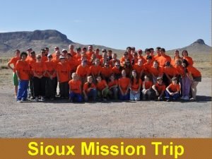 Sioux Mission Trip Why Provide a Spiritual Growth