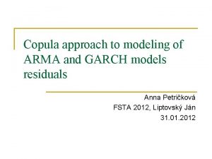 Copula approach to modeling of ARMA and GARCH