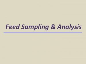 Feed Sampling Analysis Representative Sample Identify a lot