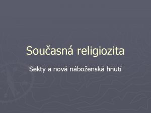 Souasn religiozita Sekty a nov nboensk hnut Nboensk