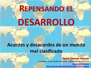 REPENSANDO EL DESARROLLO Acordes y desacordes de un