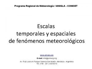 Programa Regional de Meteorologa IANIGLA CONICET Escalas temporales