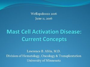 Wellapalooza 2016 June 11 2016 Mast Cell Activation