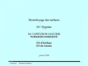 Bionettoyage des surfaces DU Hygine Dr CAPEYRON OLIVIER