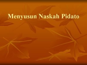 Menyusun Naskah Pidato Hakikat Pidato n Komunikasi sebagai