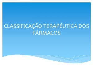 CLASSIFICAO TERAPUTICA DOS FRMACOS Processo inflamatrio PROCESSO INFLAMATRIO