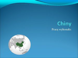 Prac wykonaa Chiny Pooenie Chin Kraj ten pooony