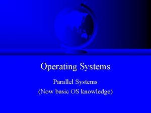 Parallel system in os