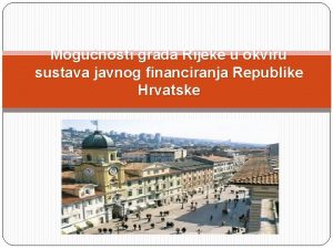 Mogunosti grada Rijeke u okviru sustava javnog financiranja