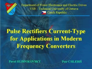 Department of Power Electronics and Electric Drives VSB