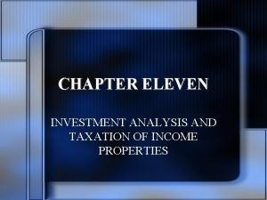CHAPTER ELEVEN INVESTMENT ANALYSIS AND TAXATION OF INCOME