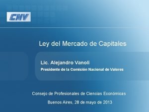 Ley del Mercado de Capitales Lic Alejandro Vanoli