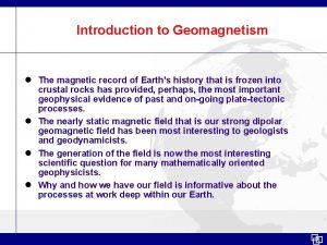 Introduction to Geomagnetism The magnetic record of Earths
