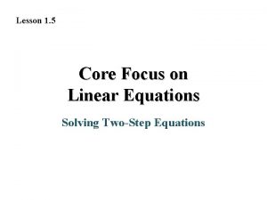 Lesson 1-2 solving linear equations