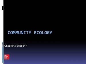 Chapter 3 section 1: community ecology