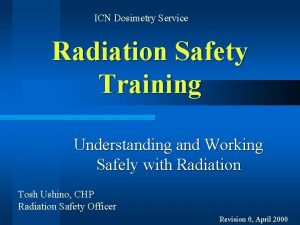 ICN Dosimetry Service Radiation Safety Training Understanding and