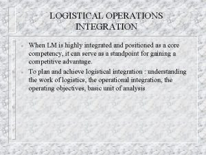 Logistical integration