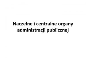 Organy naczelne i centralne