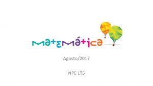 Agosto2017 NPE LT 5 A Orientao faz parte