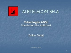 ALBTELECOM SH A Teknologjia ADSL Standartet dhe Aplikimet