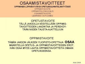 OSAAMISTAVOITTEET OPPIMINEN LPINKYVKSI OPETUSSUUNNITELMATYSS OPPIMISTAVOITE OPPIMISTULOSKUVAUS OSAAMISTAVOITE LEARNING