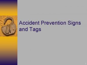 Accident prevention signs and tags
