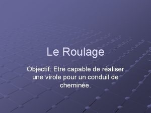 Roulage virole