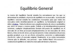 Equilibrio General La teora del Equilibrio Parcial estudia