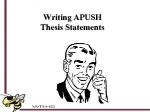 Writing APUSH Thesis Statements What is a Thesis