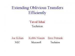 Extending oblivious transfers efficiently
