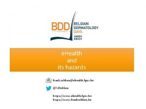 e Health and its hazards frank robbenehealth fgov