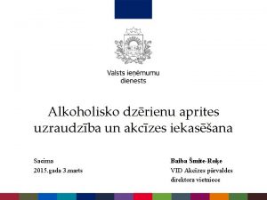 Alkoholisko dzrienu aprites uzraudzba un akczes iekasana Saeima