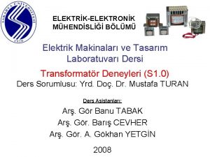 ELEKTRKELEKTRONK MHENDSL BLM Elektrik Makinalar ve Tasarm Laboratuvar