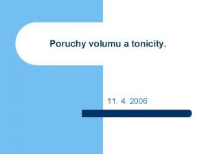 Poruchy volumu a tonicity 11 4 2006 Regulace