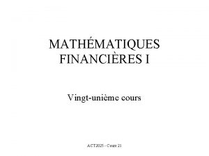 MATHMATIQUES FINANCIRES I Vingtunime cours ACT 2025 Cours