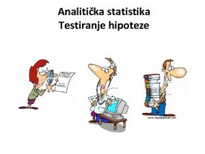 Analitika statistika Testiranje hipoteze www illustrationsof com Dijelovi