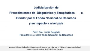 Judicializacin de Procedimientos de Diagnstico y Teraputicos a