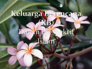 Keluarga Berencana KB Dalam Prespektif Islam Pengertian Keluarga