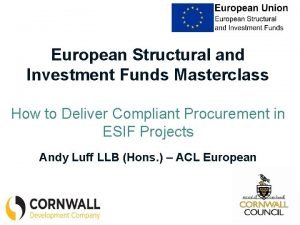 European Structural and Investment Funds Masterclass How to