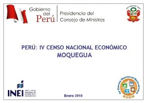 PER IV CENSO NACIONAL ECONMICO MOQUEGUA Enero 2010