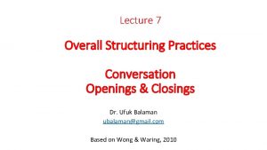 Openings and closings in conversation
