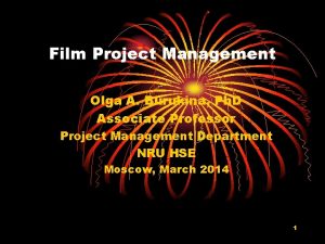Film Project Management Olga A Burukina Ph D